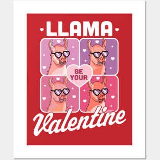 Llama Be Your Valentine - Valentine's Day Llama Alpaca Funny Posters and Art